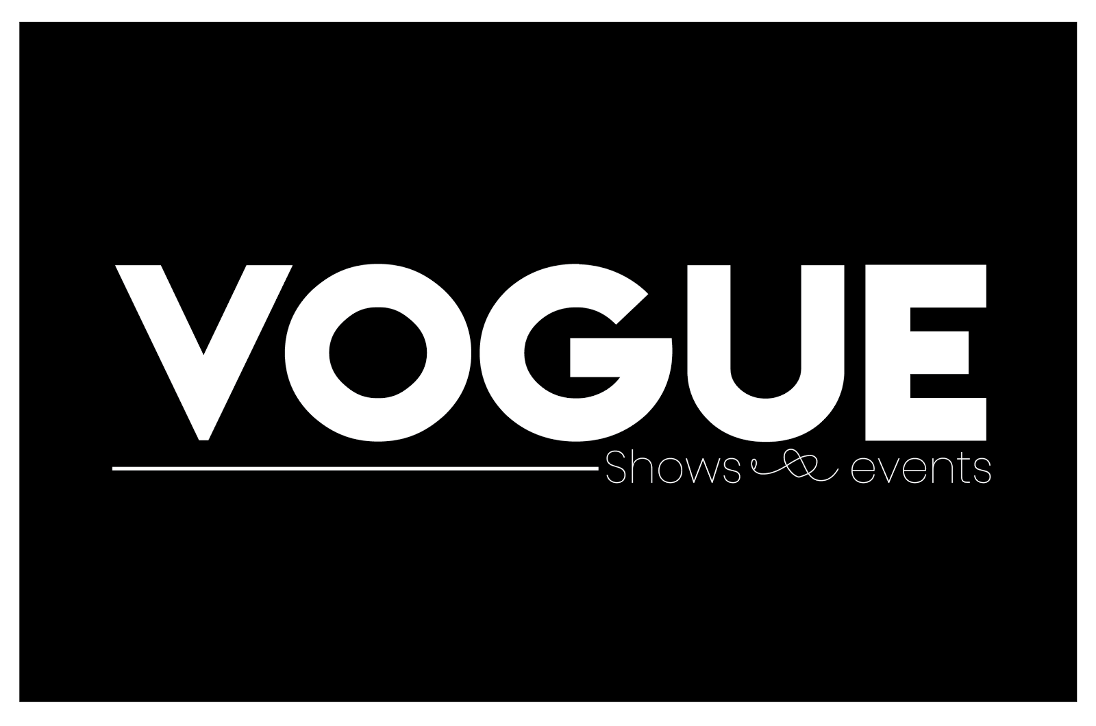 Vogue Shows &amp; Events