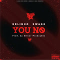 Nelinho Swagg - "YOU NO" (prod.Aliver Produções)