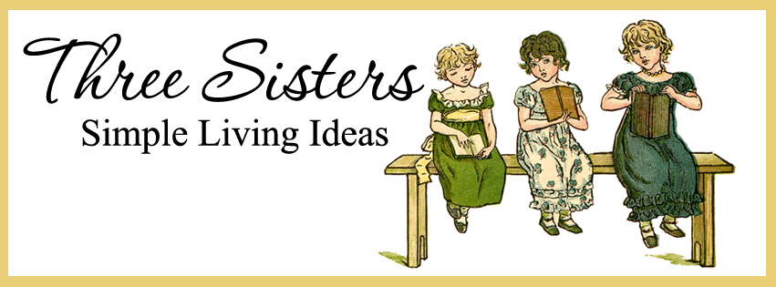 Three Sisters Simple Living Ideas