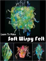 Learn to Make Soft Wispy Felt