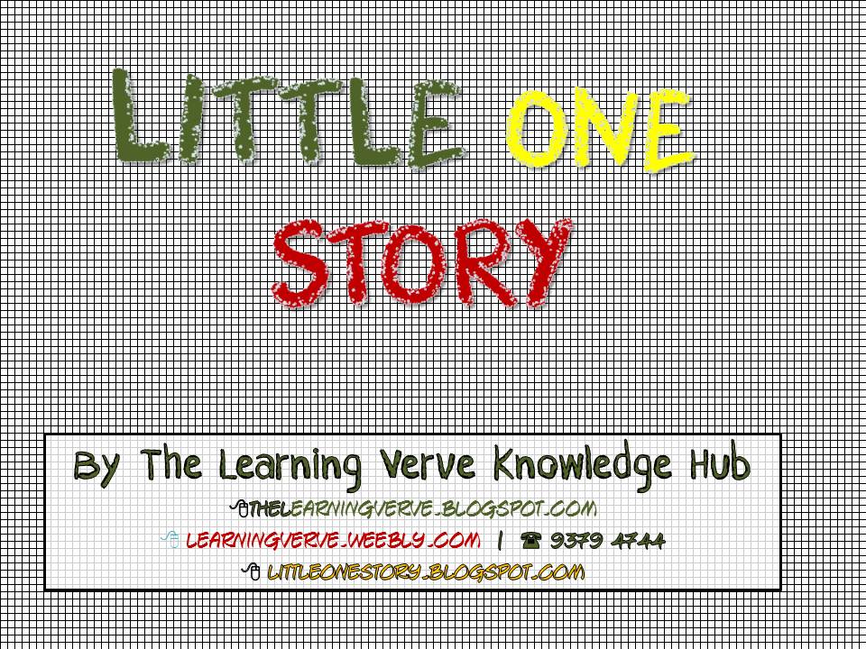 Little Ones Story ( By The Learning Verve Knowledge Hub)