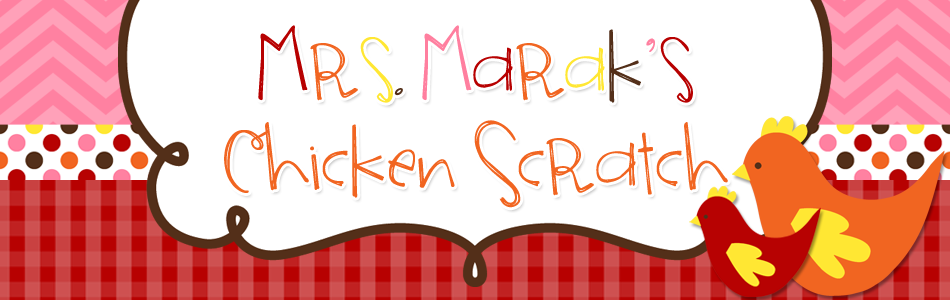 Mrs. Marak's Chicken Scratch