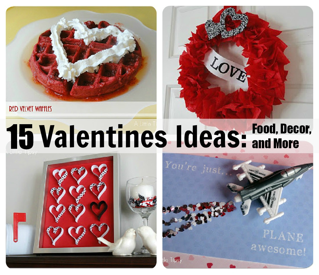 15 Valentines Ideas Food, Decor, and More A Little Tipsy