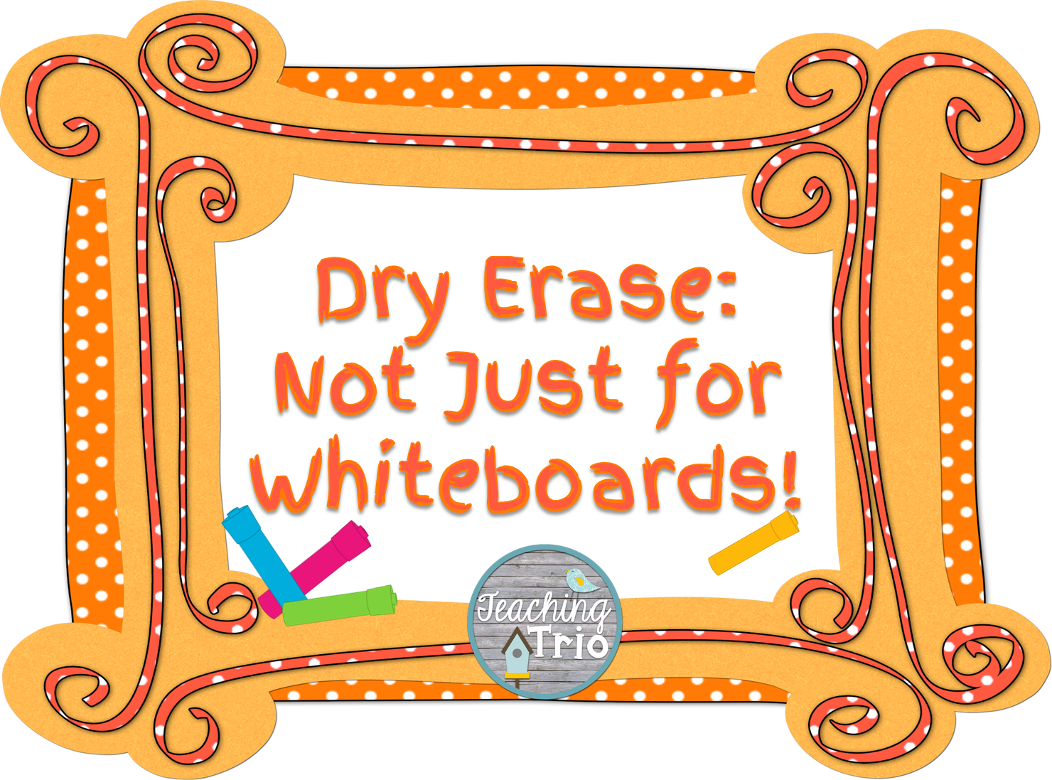 Teaching Trio Bright Idea Dry Erase... Not just for whiteboards!