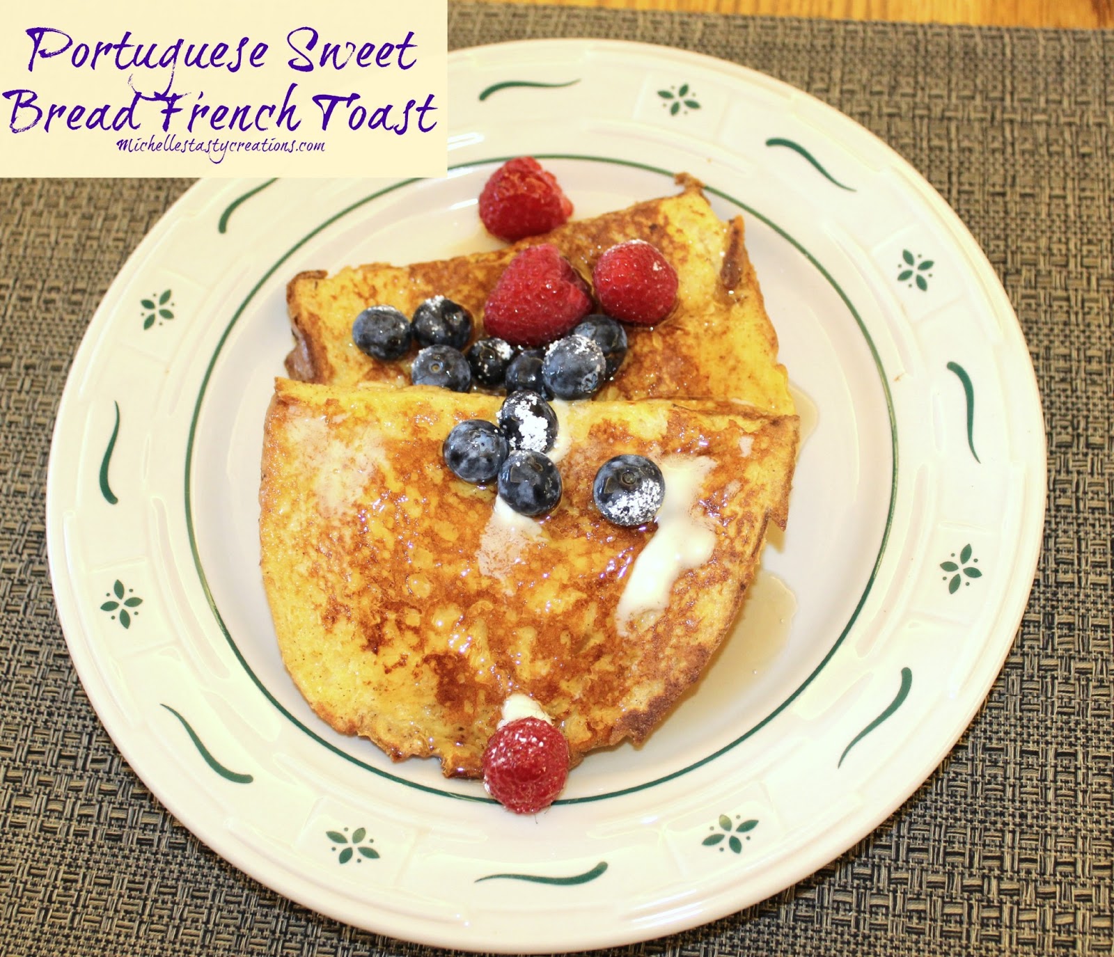 Michelle's Tasty Creations Portuguese Sweet Bread French Toast