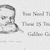 You Need To Read These 25 Truths By Galileo Galilei