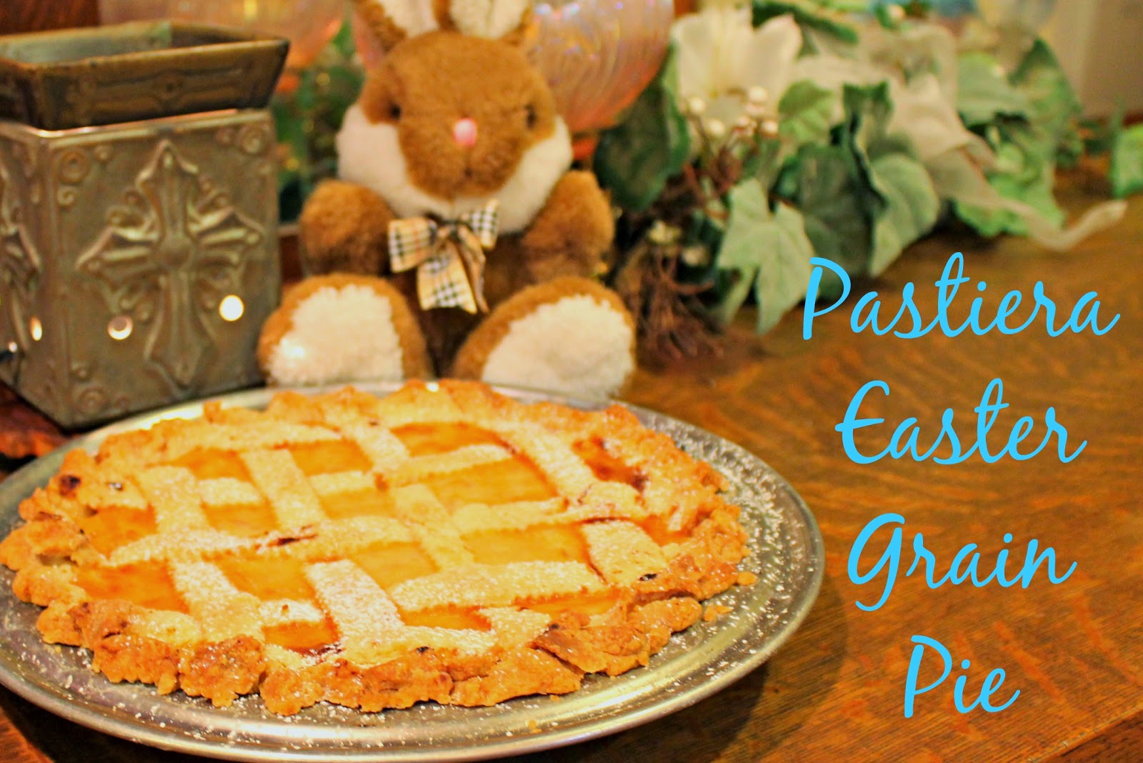 Easy as Pie in Kansas Pastiera Easter Grain Pie Week 15