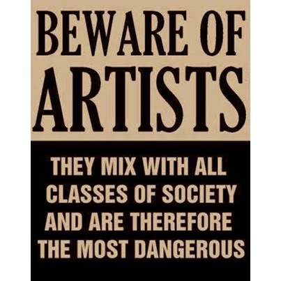 Beware of artists