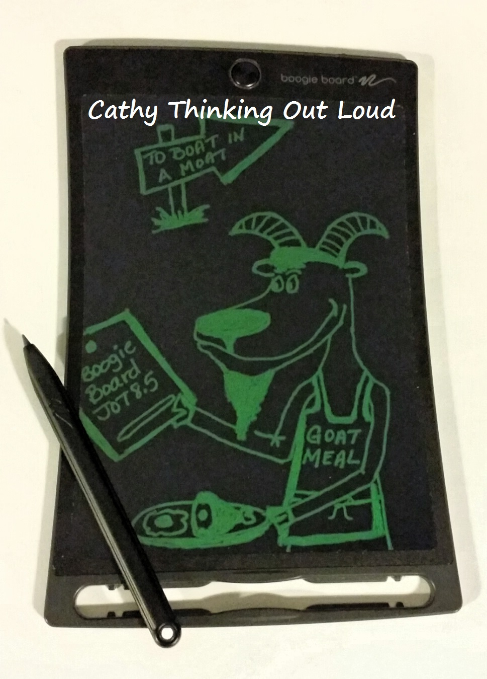 Cathy Thinking Out Loud I am fan. A fan I am. Of BoogieBoard I am a