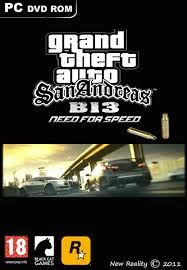 GTA San Andreas B13 Need For Speed Full Version ~ Download Softwares