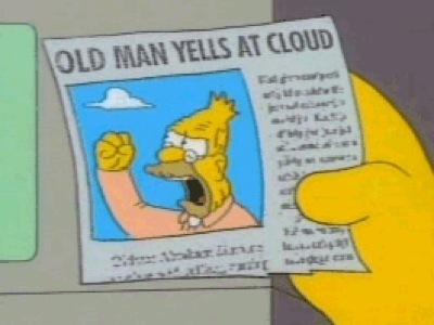 grandpa-simpson-yelling-at-cloud-simpsons-funny-pictures.jpg