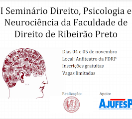I Seminário Direito, Psicologia e Neurociência da Faculdade de Direito de Ribeirão Preto