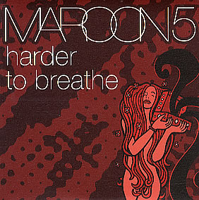 Maroon 5 Harder to Breathe