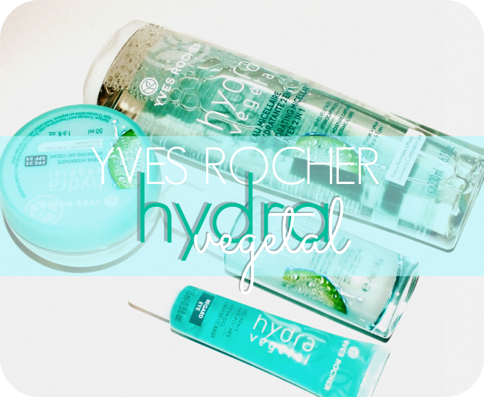 Yves Rocher Hydra Vegetal New Additions I Know All The Words