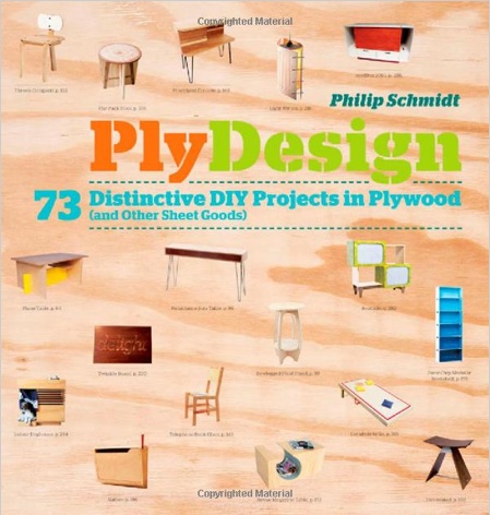 PlyDesign: 73 Distinctive DIY Projects in Plywood and