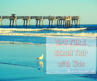 Tips for a Beach Trip with Kids Tips for a Beach Trip with Kids