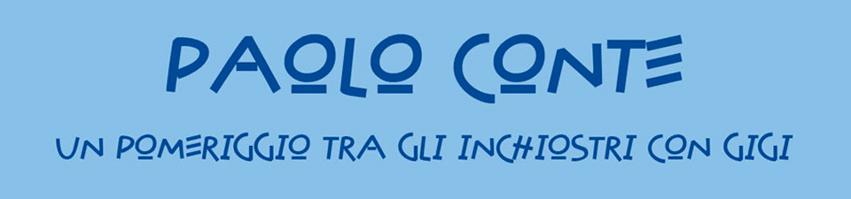Paolo Conte - Un pomeriggio tra gli inchiostri con Gigi