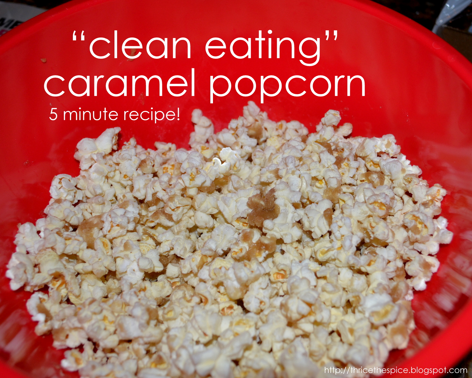ThriceTheSpice "clean eating" caramel popcorn 5 minute recipe!
