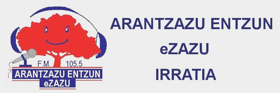 ARANTZAZU ENTZUN eZAZU IRRATIA  