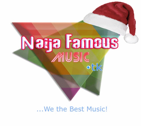 Naija Famous Music™ - We The Best Music!