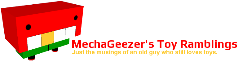 MechaGeezer's Toy Ramblings