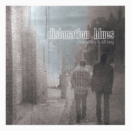 Chris Whitley & Jeff Lang Dislocation Blues Show Me the Way Home