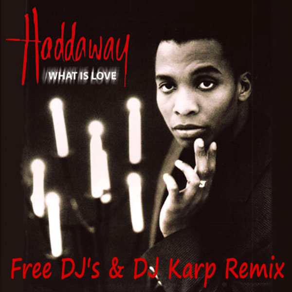 Haddaway What Is Love Mp3 Original