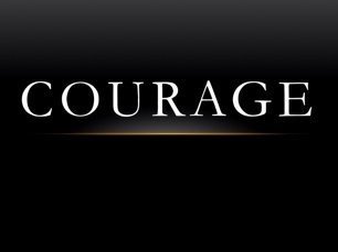 Courage