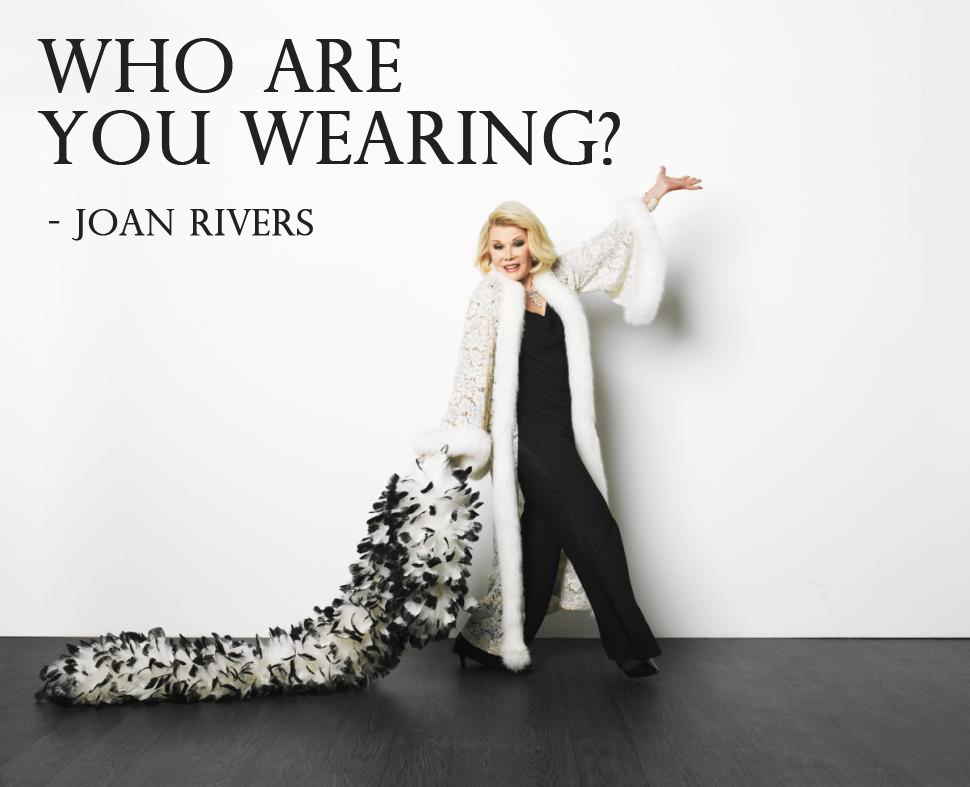 [Image: Joan-Rivers---who-are-you-wearing.jpg]