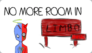 No more room in Limbo
