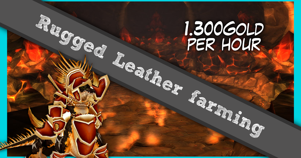 Gold Guide Rugged Leather farming 1.300G in 25minutes Ünicorn's Blog