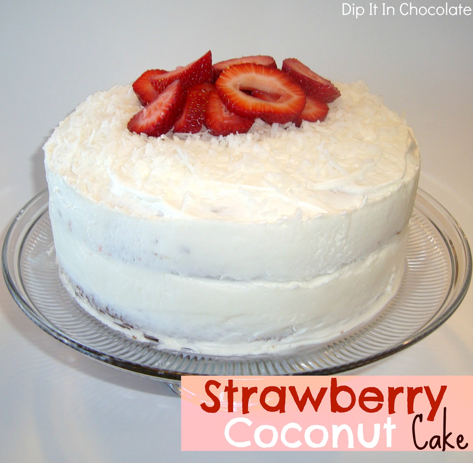 Summery Strawberry Coconut Cake Dip it in Chocolate