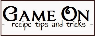 Game On Recipes, Tips, and Tricks