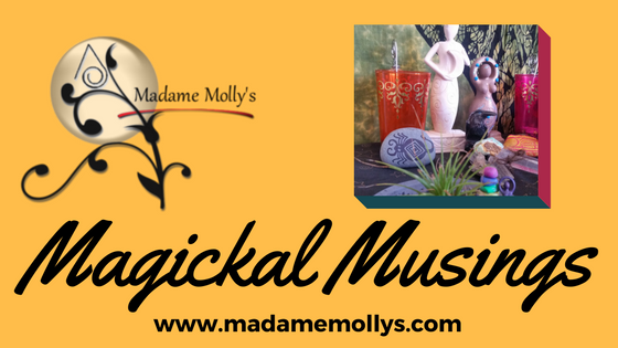 Madame Molly's Magickal Musings