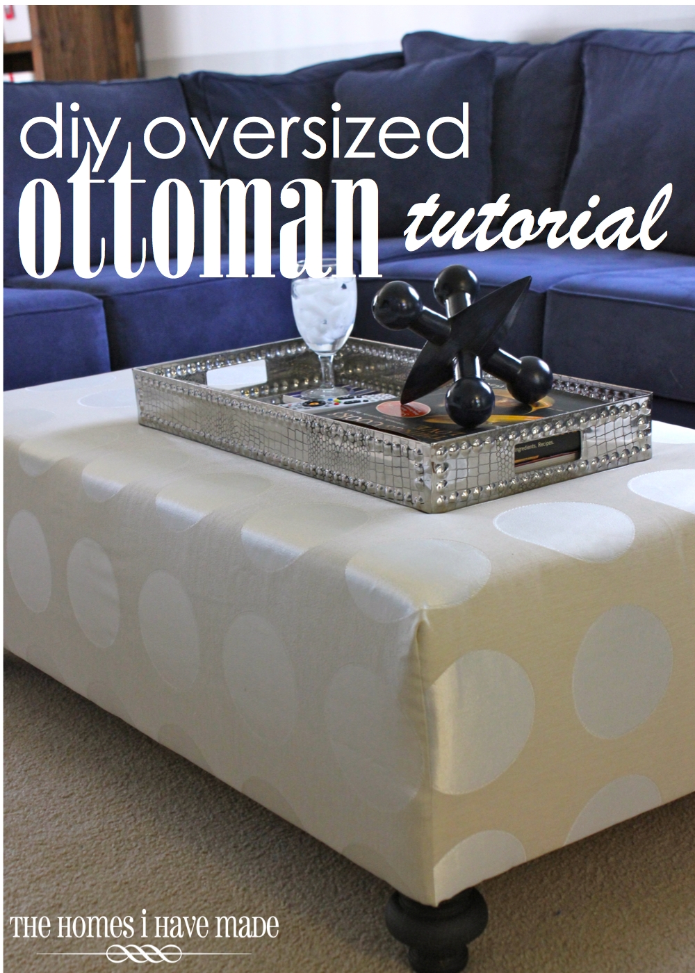 How to Make an Oversized Ottoman {Tutorial} The Homes I Have Made