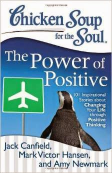 Chicken Soup for the Soul: The Power of Positive