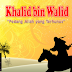 Khalid bin Walid (Syaifullah) Part I