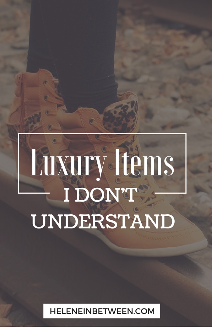 Luxury items I don't understand