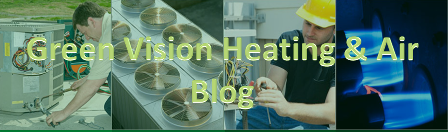 Green Vision Heating & Air Blog