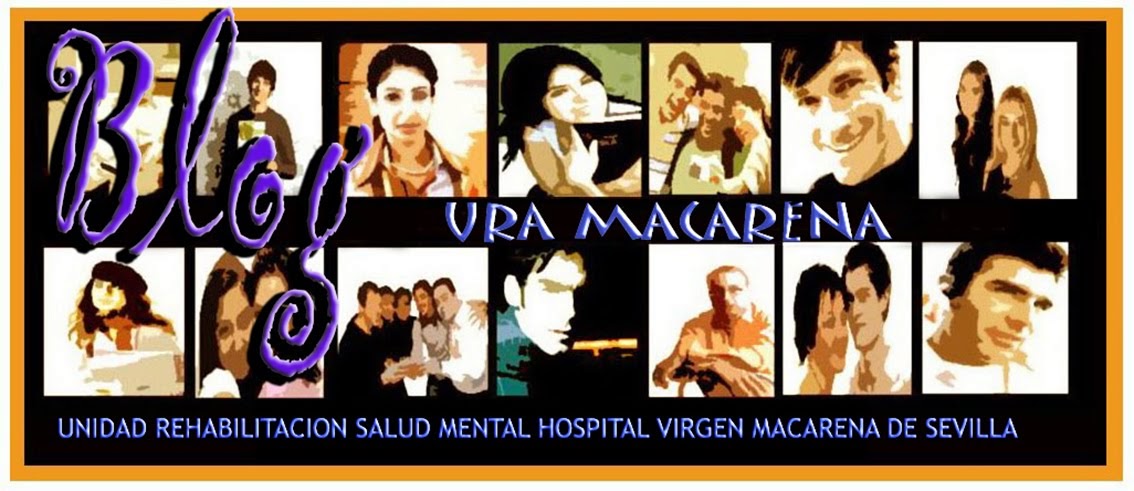 BLOG UNIDAD REHABILITACIÓN SALUD MENTAL ·VIRGEN MACARENA· SEVILLA