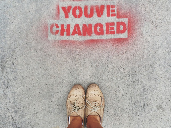 you've changed.