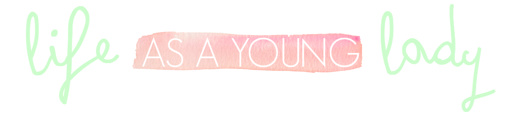 Life as a Young Lady