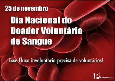 DIA  25 DE NOVEMBRO DIA NACIONAL DO DOADOR VOLUNTÁRIO