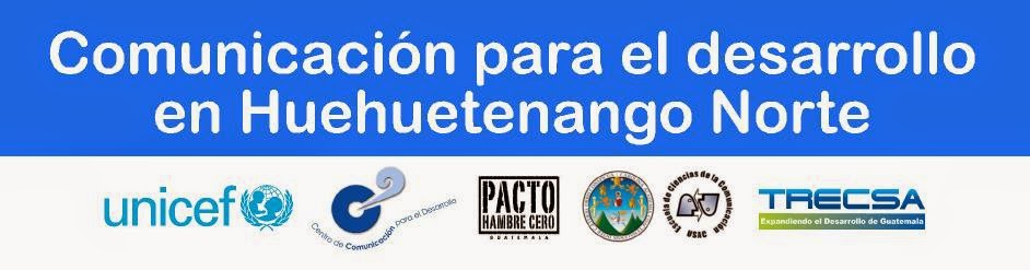 Comunicación para el Desarrollo Huehuetenango Norte