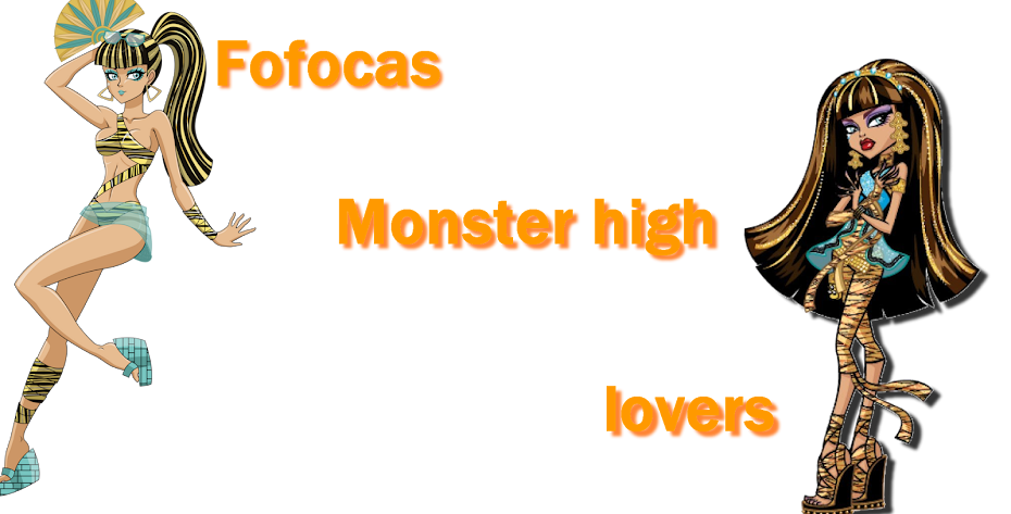 Fofocas Monster High