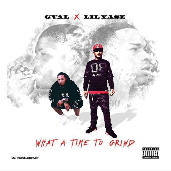 G-Val and Lil' Yase - "What a Time to Grind" (EP Stream)