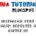 Cara Installasi Font Baru Ke Dalam Komputer atau Laptop