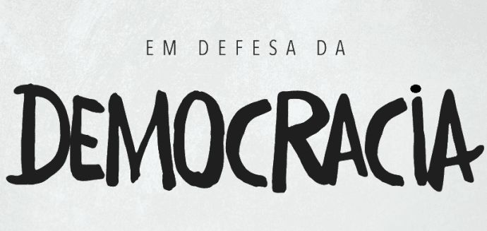 Em defesa da Democracia.