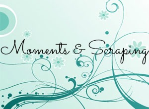 Moments & Scraping♥