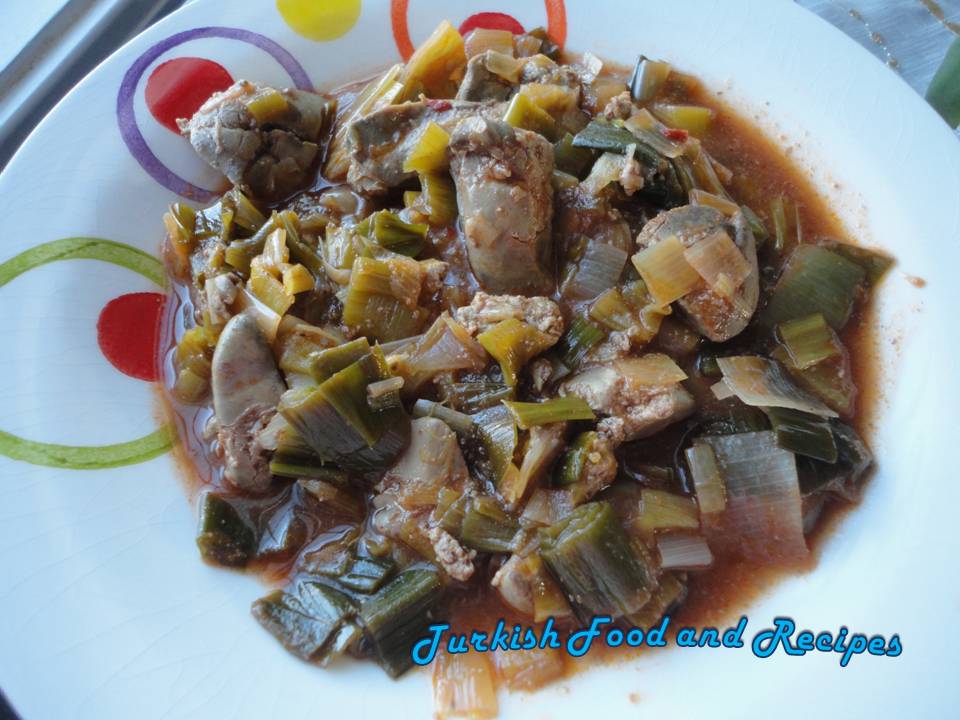 Turkish Food and Recipes Leeks with Chicken Liver (Tavuk Cigerli Pirasa)